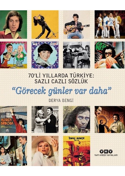 70’li Yıllarda Türkiye: Sazlı Cazlı Sözlük “Görecek Günler Var Daha” Karton Kapak - Derya Bengi