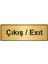 Çıkış/Exit Yönlendirme Levhası 5 x 20 cm Altın Renk 1