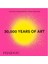 30,000 Years Of Art (Mini Format) - Phaidon 1