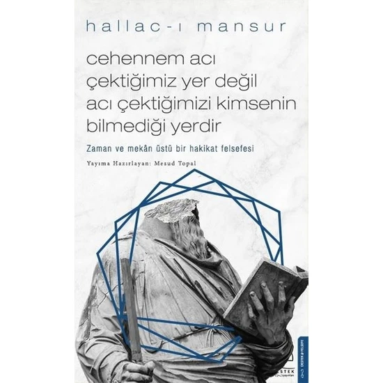 Cehennem Acı Çektiğimiz Yer Değil Acı Çektiğimizi Kimsenin Bilmediği Yerdir - Hallac-I Mansur