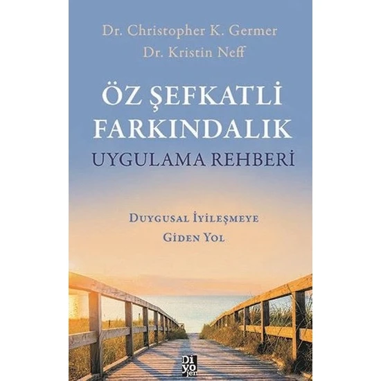 Öz Şefkatli Farkındalık Uygulama Rehberi - Christopher K. Germer