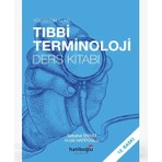 Hatiboğlu Yayınları Tıbbi Terminoloji Ders Kitabı – Yüksekokullar ve Sağlık Bilimleri Öğrencileri İçin, H. Gül Hatipoğlu & Sebahat Ekinci