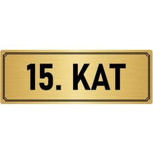 Özarslan Dizayn Metal Yönlendirme Levhası, Departman Kapı İsimliği 15. Kat 5X20 cm Altın Renk