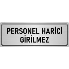 Özarslan Dizayn Metal Yönlendirme Levhası, Departman Kapı İsimliği Personel Harici Girilmez 10X20 cm Gümüş Renk