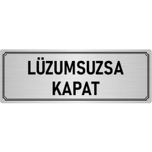 Özarslan Dizayn Metal Yönlendirme Levhası, Departman Kapı İsimliği Lüzumsuzsa Kapat 5X20 cm Gümüş Renk