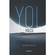 Yol,yolcu ''kutsal Yolun Kutsal Yolcusuna Rehber'' - Muhammed Kurtcephe