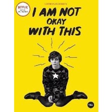 I Am Not Okay With This