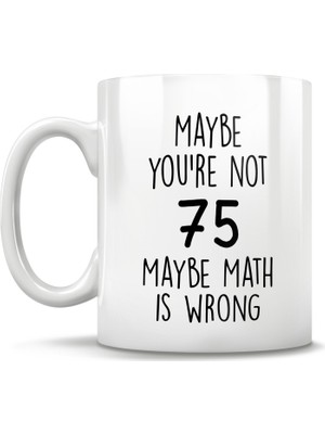 Bexdore Komik 75 Yaş Doğum Günü Hediye Kupa - Kişiye Özel Bardak