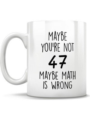 Bexdore Komik 47 Yaş Doğum Günü Hediye Kupa - Kişiye Özel Bardak