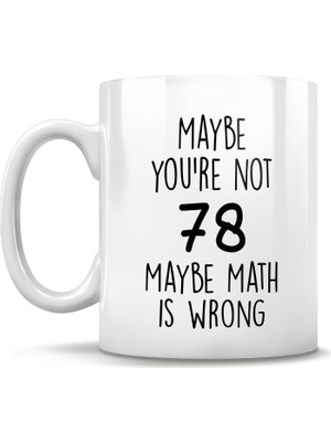 Bexdore Komik 78 Yaş Doğum Günü Hediye Kupa - Kişiye Özel Bardak