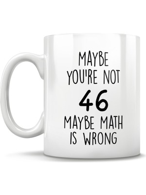 Bexdore Komik 46 Yaş Doğum Günü Hediye Kupa - Kişiye Özel Bardak