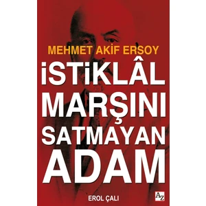 Istiklâl Marşını Satmayan Adam – Erol Çalı