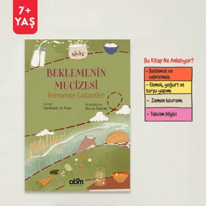 Beklemenin Mucizesi Fermente Lezzetler Hikaye Kitabı - Çocuklar Için Eğitici Ve Öğretici Kitap