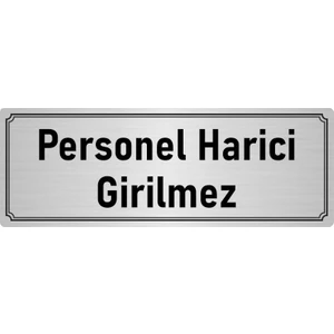 Özarslan Dizayn Metal Yönlendirme Levhası, Departman Kapı İsimliği Personel Harici Girilmez 7X20 cm Gümüş Renk