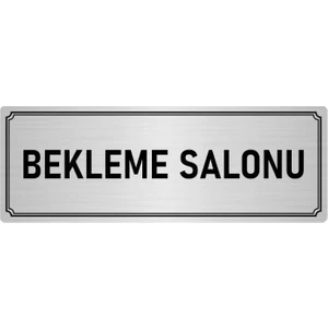 Özarslan Dizayn Metal Yönlendirme Levhası, Departman Kapı İsimliği Bekleme Salonu 5X20 cm Gümüş Renk