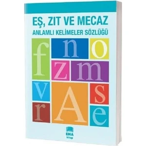 Eş Zıt ve Mecaz Anlamlı Kelimeler Sözlüğü