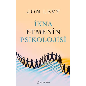 İkna Etmenin Psikolojisi -  Jon Levy