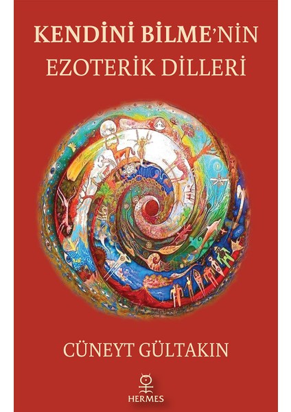 Kendini Bilme’nin Ezoterik Dilleri - Cüneyt Gültakın