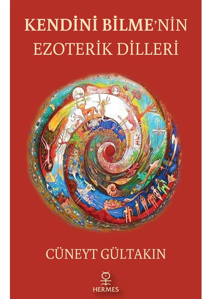 Kendini Bilme’nin Ezoterik Dilleri - Cüneyt Gültakın