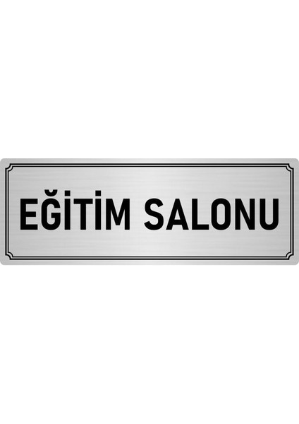 Metal Yönlendirme Levhası, Departman Kapı İsimliği Eğitim Salonu 5X20 cm Gümüş Renk