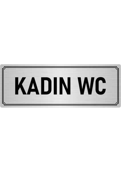Metal Yönlendirme Levhası, Departman Kapı İsimliği Kadın Wc 7X20 cm Gümüş Renk