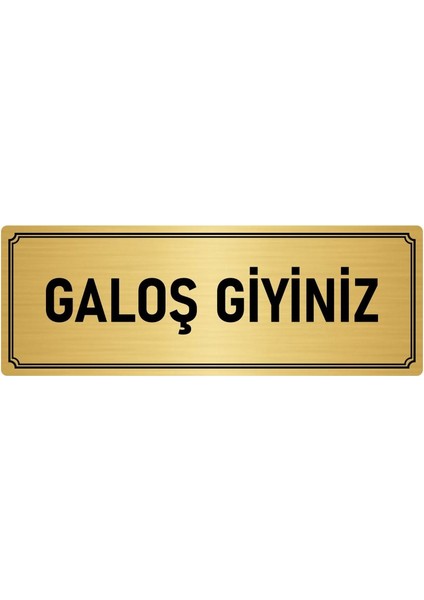 Metal Yönlendirme Levhası, Departman Kapı İsimliği Galoş Giyiniz 10X20 cm Altın Renk