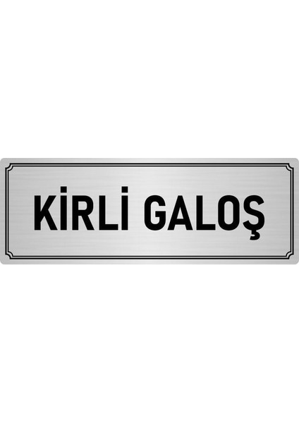 Metal Yönlendirme Levhası, Departman Kapı İsimliği Kirli Galoş 7X20 cm Gümüş Renk
