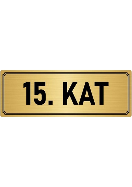 Metal Yönlendirme Levhası, Departman Kapı İsimliği 15. Kat 7X20 cm Altın Renk