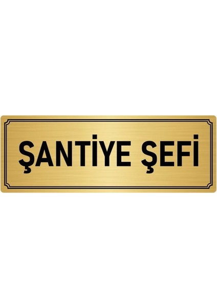 Metal Yönlendirme Levhası, Departman Kapı İsimliği Şantiye Şefi 10X20 cm Altın Renk