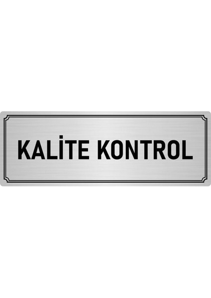 Metal Yönlendirme Levhası, Departman Kapı İsimliği Kalite Kontrol 10X20 cm Gümüş Renk