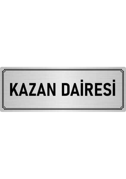 Özarslan Dizayn Metal Yönlendirme Levhası, Departman Kapı İsimliği Kazan Daire 10X20 cm Gümüş Renk