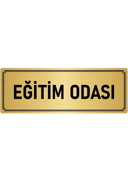Metal Yönlendirme Levhası, Departman Kapı İsimliği Eğitim Odası 5X20 cm Altın Renk