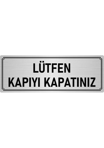 Metal Yönlendirme Levhası, Departman Kapı İsimliği Lütfen Kapıyı Kapatınız 5X20 cm Gümüş Renk