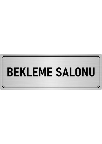 Metal Yönlendirme Levhası, Departman Kapı İsimliği Bekleme Salonu 5X20 cm Gümüş Renk