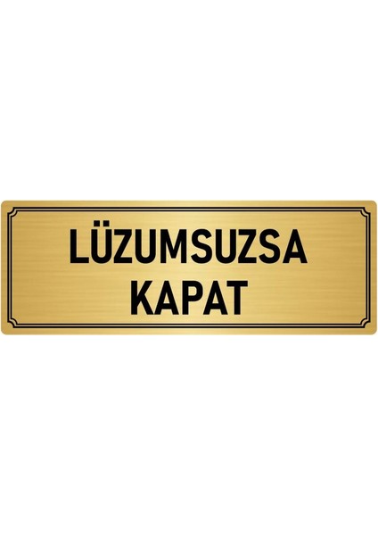 Metal Yönlendirme Levhası, Departman Kapı İsimliği Lüzumsuzsa Kapat 7X20 cm Altın Renk