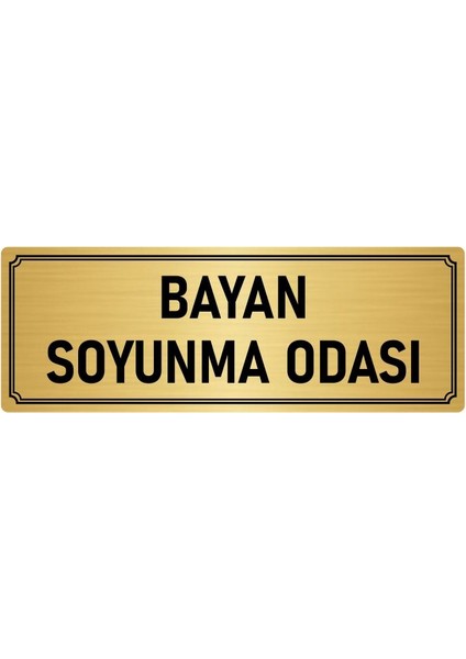 Metal Yönlendirme Levhası, Departman Kapı İsimliği Bayan Soyunma Odası 5X20 cm Altın Renk