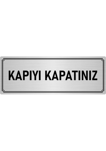 Metal Yönlendirme Levhası, Departman Kapı İsimliği Kapıyı Kapatınız 7X20 cm Gümüş Renk