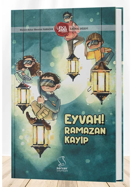 Ufka Yolculuk -11 Yarışma Kitabı- Eyvah Ramazan Kayıp (Ilkokul Düzeyi)