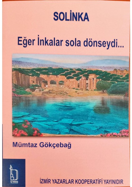 Solinka - Eğer Inkalar Sola Dönseydi - Mümtaz Gökçebağ