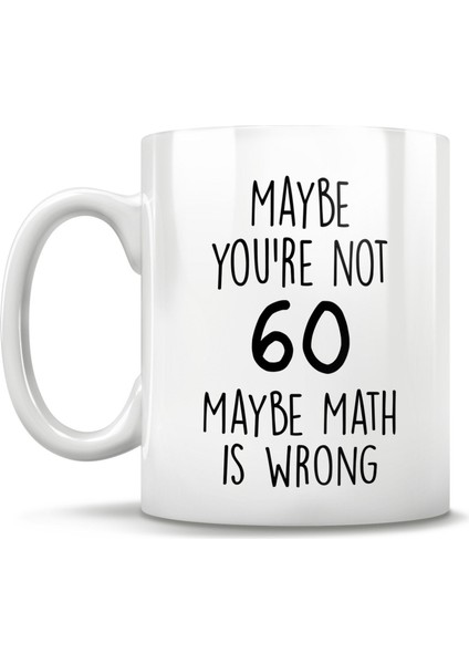 Komik 60 Yaş Doğum Günü Hediye Kupa - Kişiye Özel Bardak