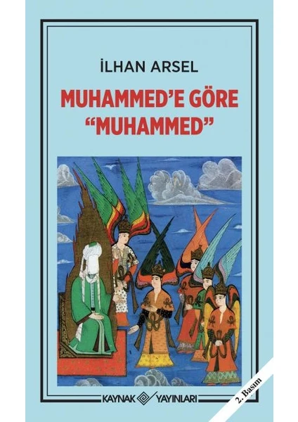 Muhammed'e Göre Muhammed - İlhan Arsel