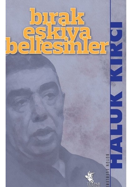 Bırak Eşkiya Bellesinler