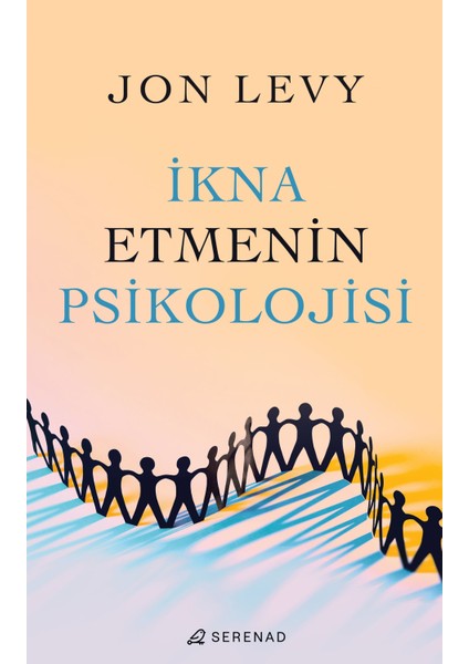 İkna Etmenin Psikolojisi - Jon Levy