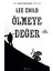 Ölmeye Değer - Lee Child 1