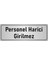 Metal Yönlendirme Levhası, Departman Kapı İsimliği Personel Harici Girilmez 5X20 cm Gümüş Renk 1