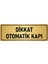 Metal Yönlendirme Levhası, Departman Kapı İsimliği Dikkat Otomaik Kapı 5X20 cm Altın Renk 1