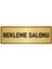 Metal Yönlendirme Levhası, Departman Kapı İsimliği Bekleme Salonu 10X20 cm Altın Renk 1
