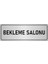 Metal Yönlendirme Levhası, Departman Kapı İsimliği Bekleme Salonu 5X20 cm Gümüş Renk 1