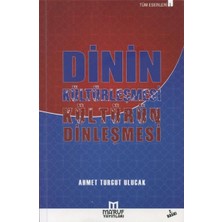 Dinin Kültürleşmesi Kültürün Dinleşmesi