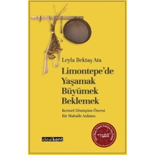 İdealKent Yayınları Limontepede Yaşamak-Büyümek-Beklemek: Kentsel Dönüşüm Öncesi Bir Mahalle Anlatısı
